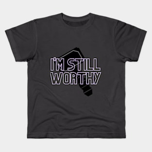 I'm Still Worthy - Mjolnir Kids T-Shirt